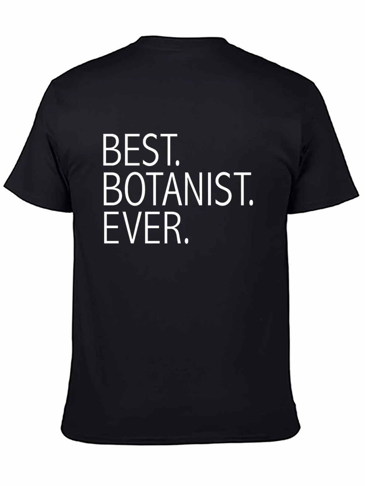 Best Botanist Ever Graphic T-Shirt